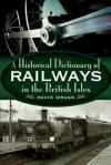 HISTORICAL RAILWAY DICTIONARY BRI/IRL